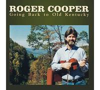 COOPER, ROGER - GOING BACK TO OLD KENTUCK
