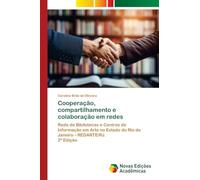 Cooperação, compartilhamento e colaboração em redes: Rede de Bibliotecas e Centros de Informação em Arte no Estado do Rio de Janeiro - REDARTE/RJ.2ª Edição