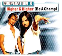 Cooperation X - Higher & Higher (Be a Champ)