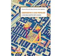 Cooperative e case popolari. Il caso delle Quattro Corti a Milano