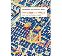 Cooperative e case popolari. Il caso delle Quattro Corti a Milano