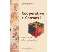 Cooperative e consorzi. Dai principi alle realizzazioni