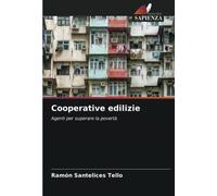 Cooperative edilizie: Agenti per superare la povertà