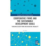Cooperative Firms and the Sustainable Development Goals: Pursuing Decent Work and Reducing Inequality
