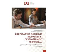 COOPERATIVES AGRICOLES INCLUSIVES ET DEVELOPPEMENT TERRITORIAL: Approches théoriques et dynamiques d’innovation