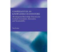 Cooperatives as Knowledge Ecosystems: The Integrated Knowledge Transmission Cycle for Governance, Innovation, and Sustainability