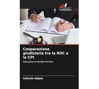 Cooperazione giudiziaria tra la RDC e la CPI: Esecuzione di mandati d'arresto