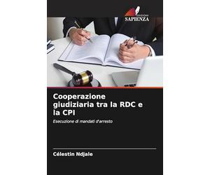 Cooperazione giudiziaria tra la RDC e la CPI: Esecuzione di mandati d'arresto