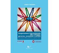 Cooperazione internazionale allo sviluppo: governo, economia e società. Evoluzione delle politiche e scenari futuri