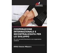 COOPERAZIONE INTERNAZIONALE E DECENTRALIZZATA PER LO SVILUPPO: Per una sovranità finanziaria e una cooperazione resiliente