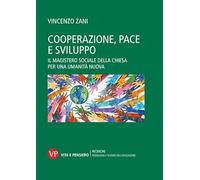Libri Vincenzo Zani - Cooperazione, Pace E Sviluppo. Il Magistero Sociale Della