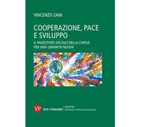 Cooperazione, pace e sviluppo. Il magistero sociale della chiesa per una umanità nuova