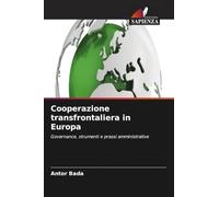 Cooperazione transfrontaliera in Europa: Governance, strumenti e prassi amministrative