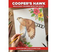 Cooper's Hawk Coloring Book for Adults: A Bold and Easy Bird Coloring Book for Seniors - 50 Simple Illustrations with a Fascinating Fact on Every Page
