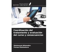 Coordinación del tratamiento y evaluación del curso y consecuencias
