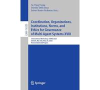 Coordination, Organizations, Institutions, Norms, and Ethics for Governance of Multi-Agent Systems XVIII: International Workshop, COINE 2025, Detroit, MI, USA, May 20, 2025, Revised Selected Papers