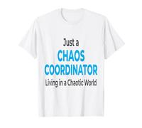 Coordinatore del Caos Solo Un coordinatore del Caos Che Vive in Un caot Maglietta