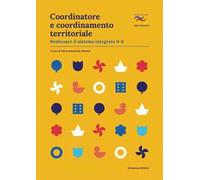 Coordinatore e coordinamento territoriale. Realizzare il sistema integrato 0-6