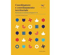 Libri Coordinatore E Coordinamento Territoriale. Realizzare Il Sistema Integrato