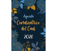 Coordinatrice del Caos 2026: Agenda Settimanale Verticale 2026 | 12 Mesi, da Gennaio a Dicembre | Planner Italiano con Vista Settimana su Due Pagine