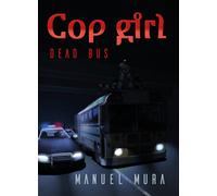 Cop girl - Dead bus di Manuel Mura, 2018, Youcanprint