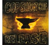Cop Shoot Cop - Release