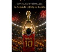 COPA DEL MUNDO ESPAÑA 2026: La Segunda Estrella de España