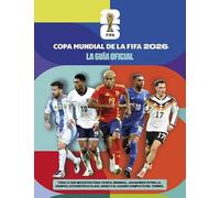 Copa Mundial de la FIFA 2026: La guía oficial