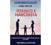 Coparentalità con un Ex Tossico e Narcisista: La Separazione È stata la Miglior Decisione per i Tuoi Figli