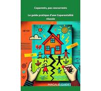 Coparents, pas concurrents: Le guide pratique pour rester une équipe parentale après la séparation