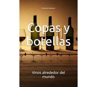 Copas y botellas: Vinos alrededor del mundo