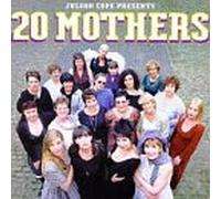 Cope, Julian - Presents 20 Mothers