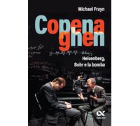 Copenaghen. Heisenberg, Bohr e la bomba