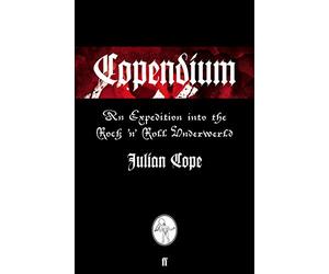 Copendium: An Expedition into the Rock 'n' Roll Underworld