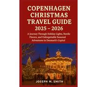 Copenhagen Christmas Travel Guide 2025 - 2026: A Journey Through Holiday Lights, Nordic Flavors, and Unforgettable Seasonal Adventures in Denmark’s Capital