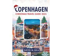 Copenhagen Christmas Travel Guide 2025: Lights, Markets, and Nordic Magic in Denmark’s Winter Wonderland