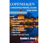 COPENHAGEN CHRISTMAS TRAVEL GUIDE: Discover the Hygge, Gløgg, and Holiday Magic in the Danish Capital.