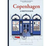 Copenhagen. Le ricette di culto - Rudolph Christine, Theodorou Susie