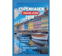COPENHAGEN TRAVEL GUIDE 2026: Design Dreams and Waterfront Wanderings