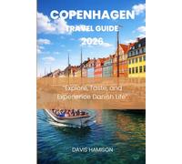 COPENHAGEN TRAVEL GUIDE 2026: “Explore, Taste, and Experience Danish Life”