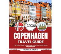 COPENHAGEN TRAVEL GUIDE 2026: Your Insider's Guide to Copenhagen's Best Food, Danish Culture & Neighborhoods