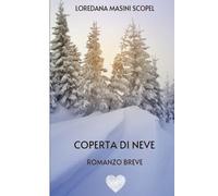 COPERTA DI NEVE: Romanzo breve
