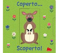 Coperto... scoperto! Ediz. a colori