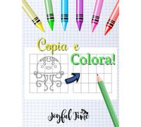 Copia e Colora!: 40 animali da copiare e colorare. Attività per bambini educativa e divertente. A partire dai 6 anni