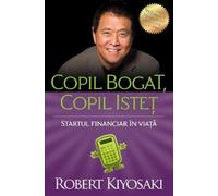 Copil bogat, copil istet Ed.4 - Robert T. Kiyosaki, Editie in limba romana