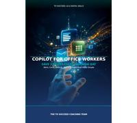 Copilot for Office Workers: Word, Excel, Outlook, Teams & PowerPoint Made Simple