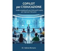 Copilot per l'Educazione: Guida completa all'uso di Microsoft Copilot per migliorare l'istruzione