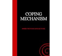 Coping Mechanism: Where the To-Do Lists Go to Die.: Perfect as a Sarcastic Work Gag Gift for Office Coworkers, Employees, Team, Adults, Boss, stocking stuffer with Funny quotes