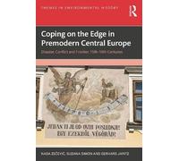 Coping on the Edge: Disaster, Conflict, and Frontier in Premodern Central Europe: 15th-18th Centuries