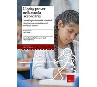 Coping Power nella scuola secondaria. Gestire le problematiche relazionali...